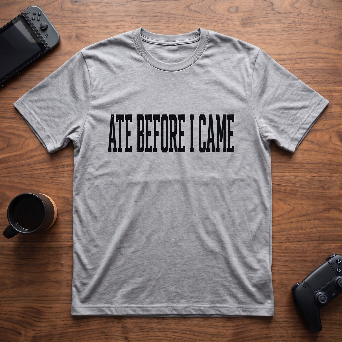 Ate Before I Came T-Shirt - Sport Grey