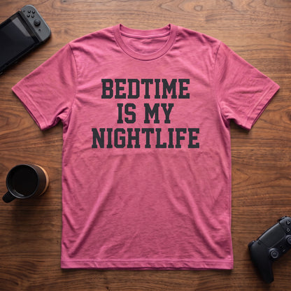 Bedtime Is My Nightlife T-Shirt - Heather Berry