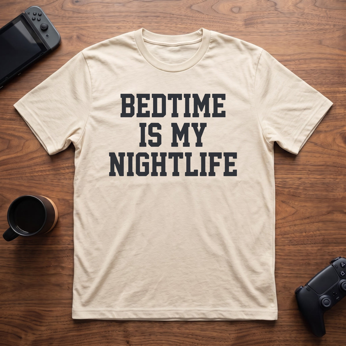 Bedtime Is My Nightlife T-Shirt - Natural