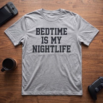 Bedtime Is My Nightlife T-Shirt - Sport Grey