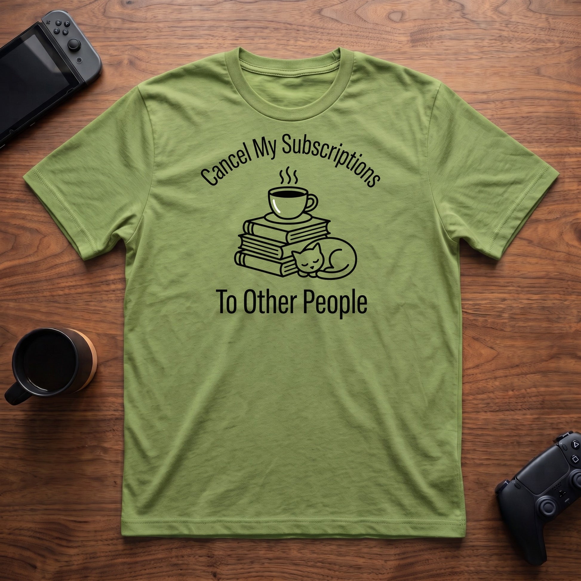 Cancel My Subscriptions T-Shirt - Lime