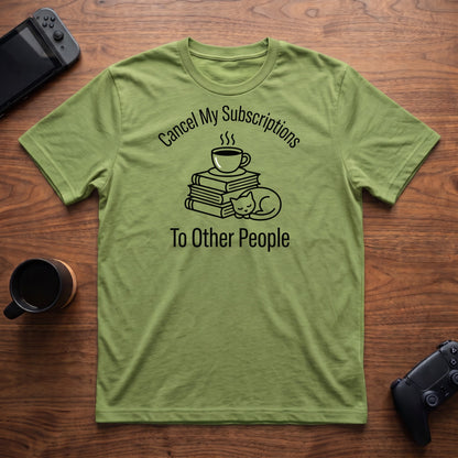 Cancel My Subscriptions T-Shirt - Lime