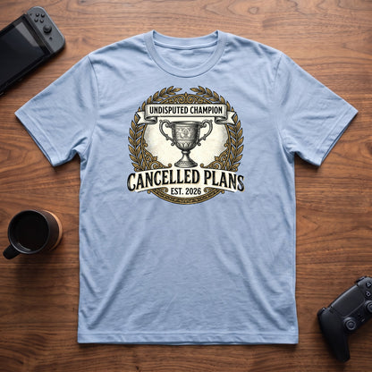 Cancelled Plans Champion T-Shirt - Light Blue