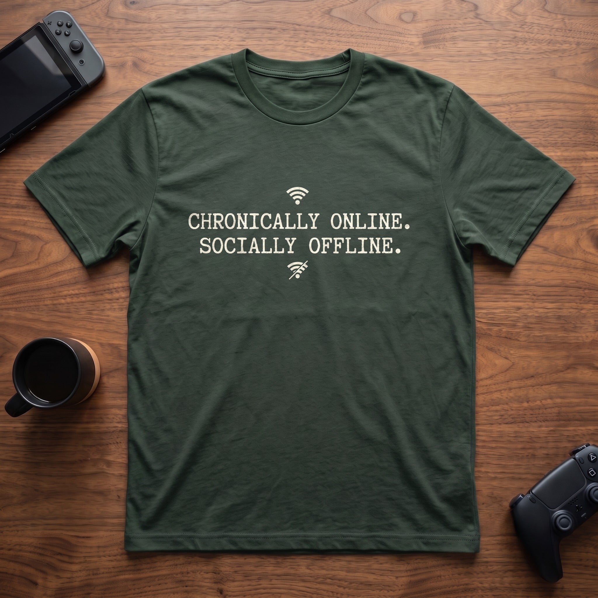 chronically-online-t-shirt - Forest Green