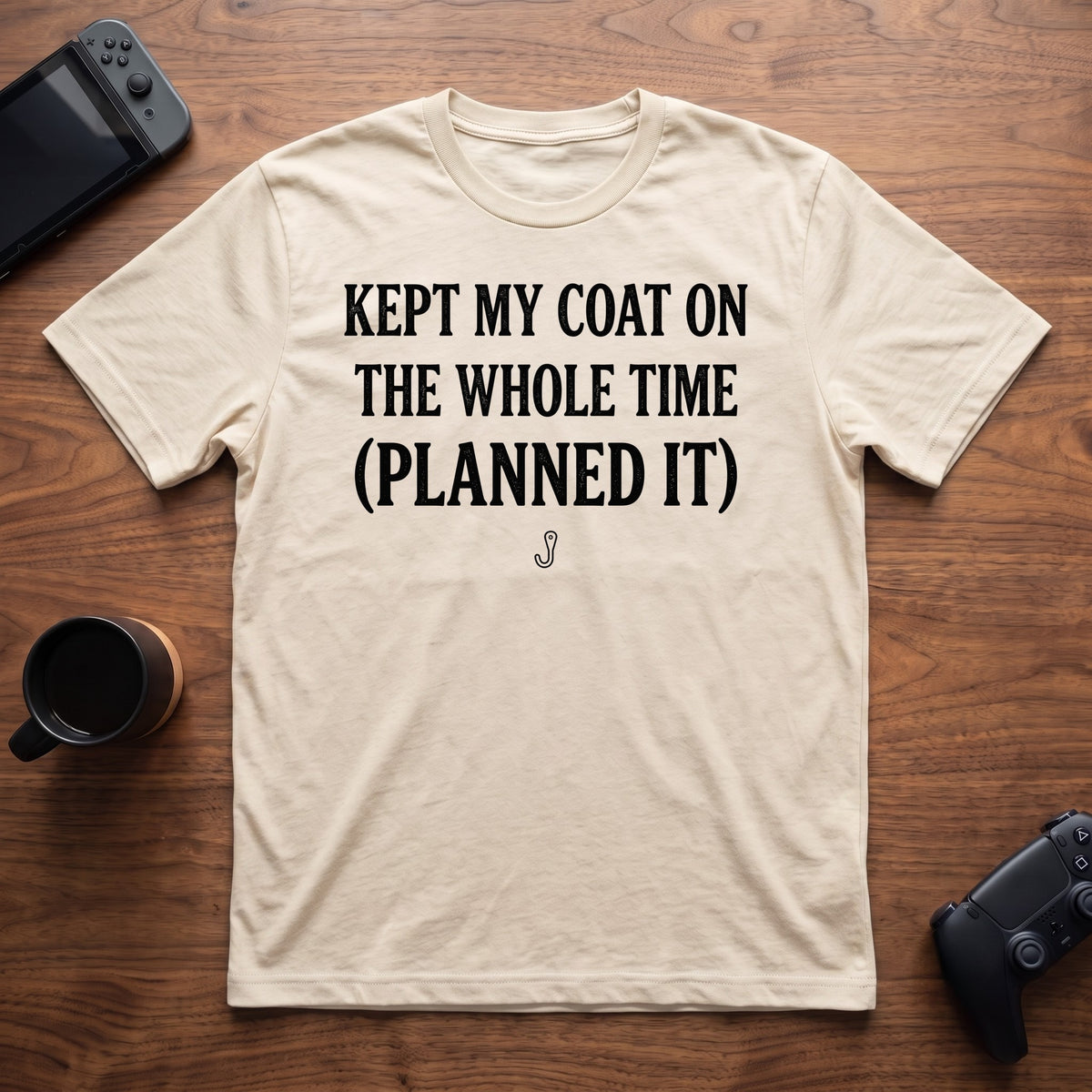 Coat Stayed On Purpose T-Shirt - Natural