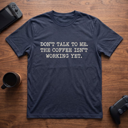 Coffee Isn't Working T-Shirt - Navy