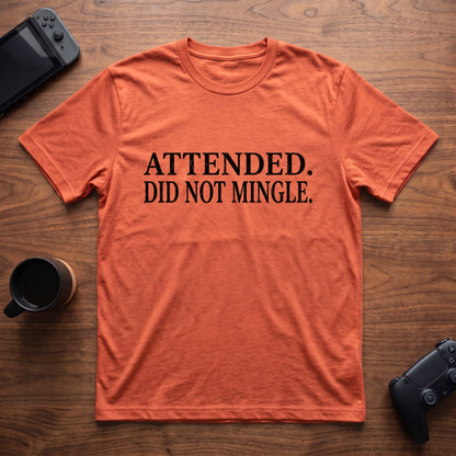 Did Not Mingle T-Shirt - Heather Orange