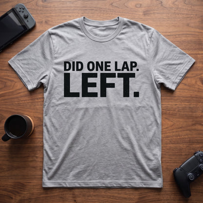 Did One Lap T-Shirt - Sport Grey