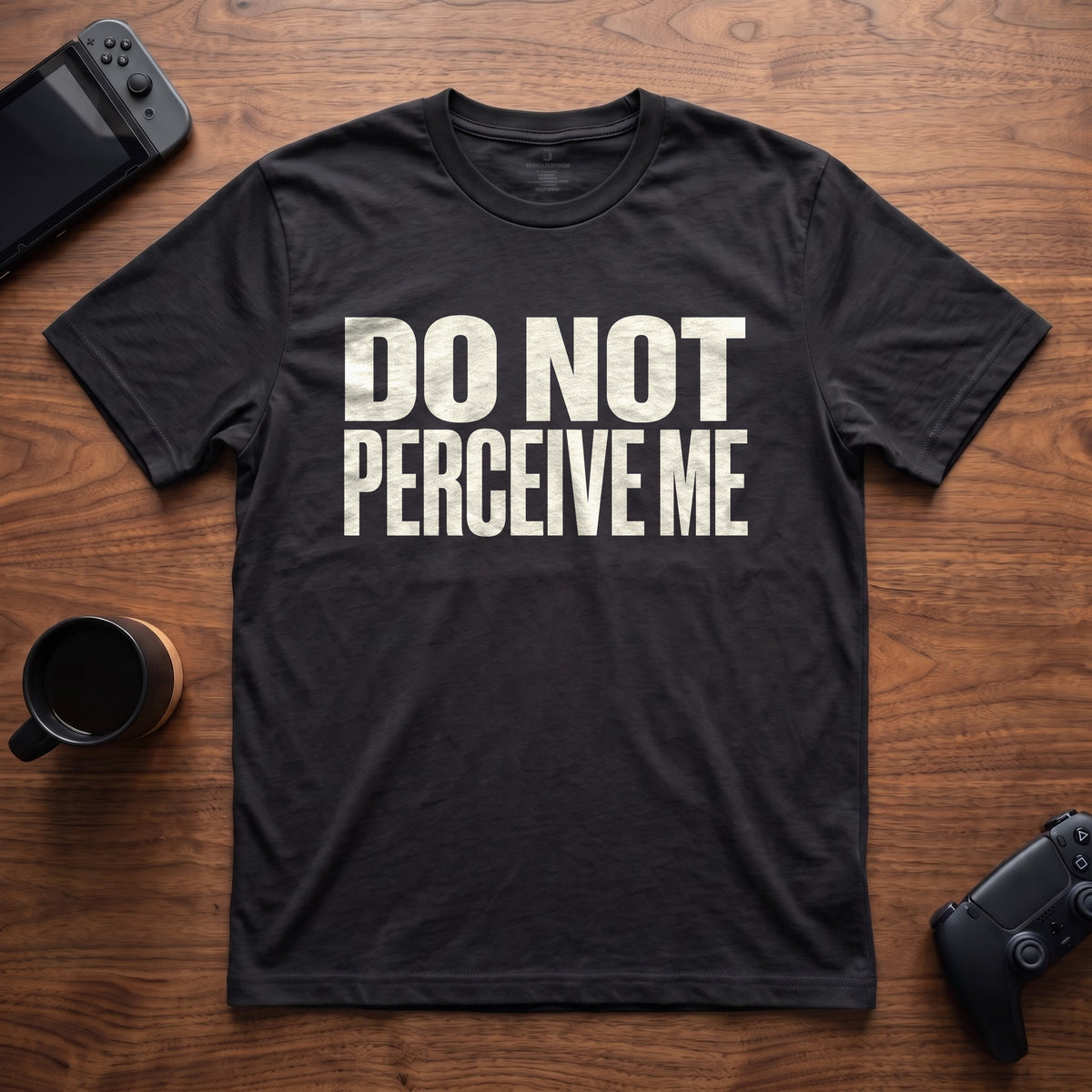 Do Not Perceive Me T-Shirt - Black