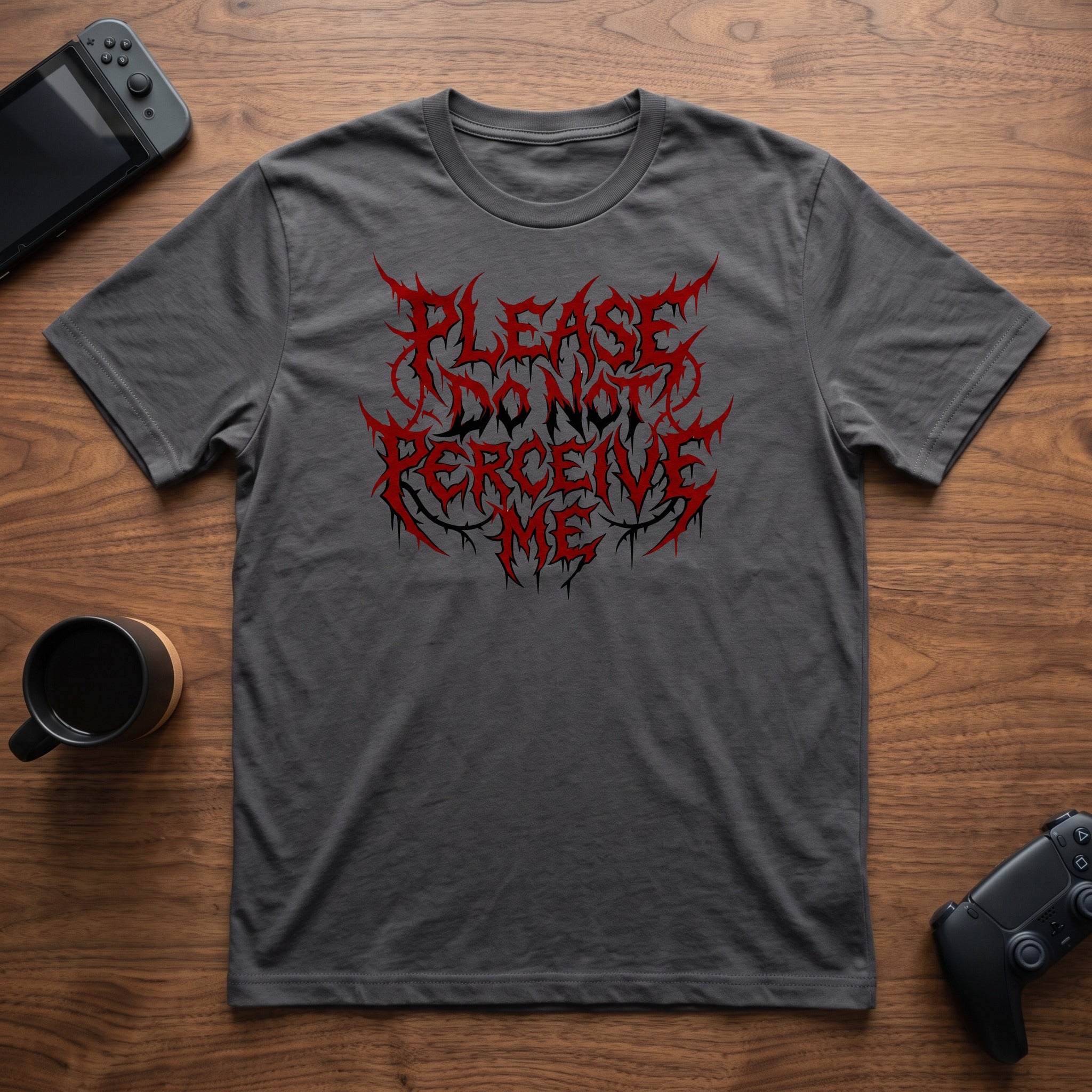 Do Not Perceive Me T-Shirt - Charcoal