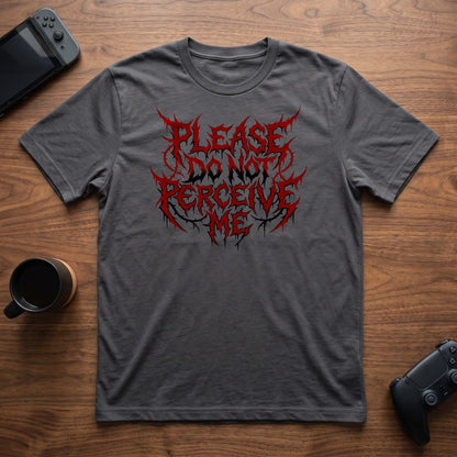 Do Not Perceive Me T-Shirt - Charcoal