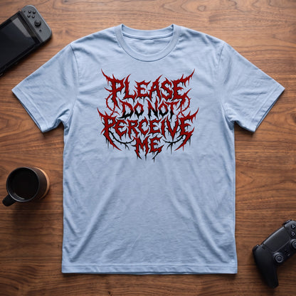 Do Not Perceive Me T-Shirt - Light Blue