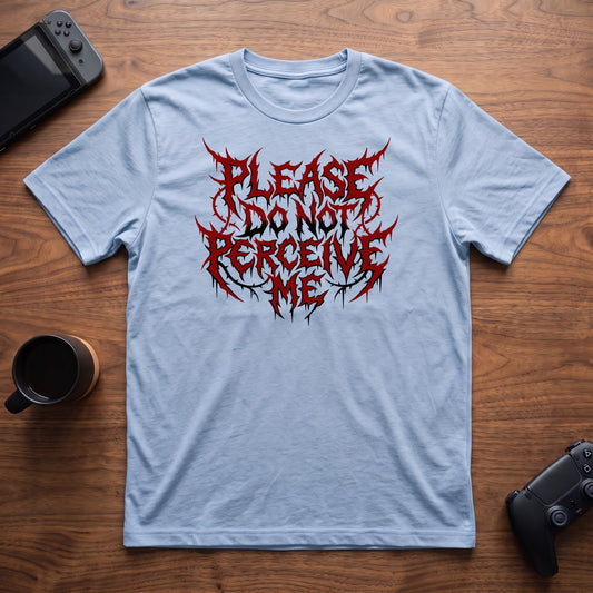 Do Not Perceive Me T-Shirt - Light Blue