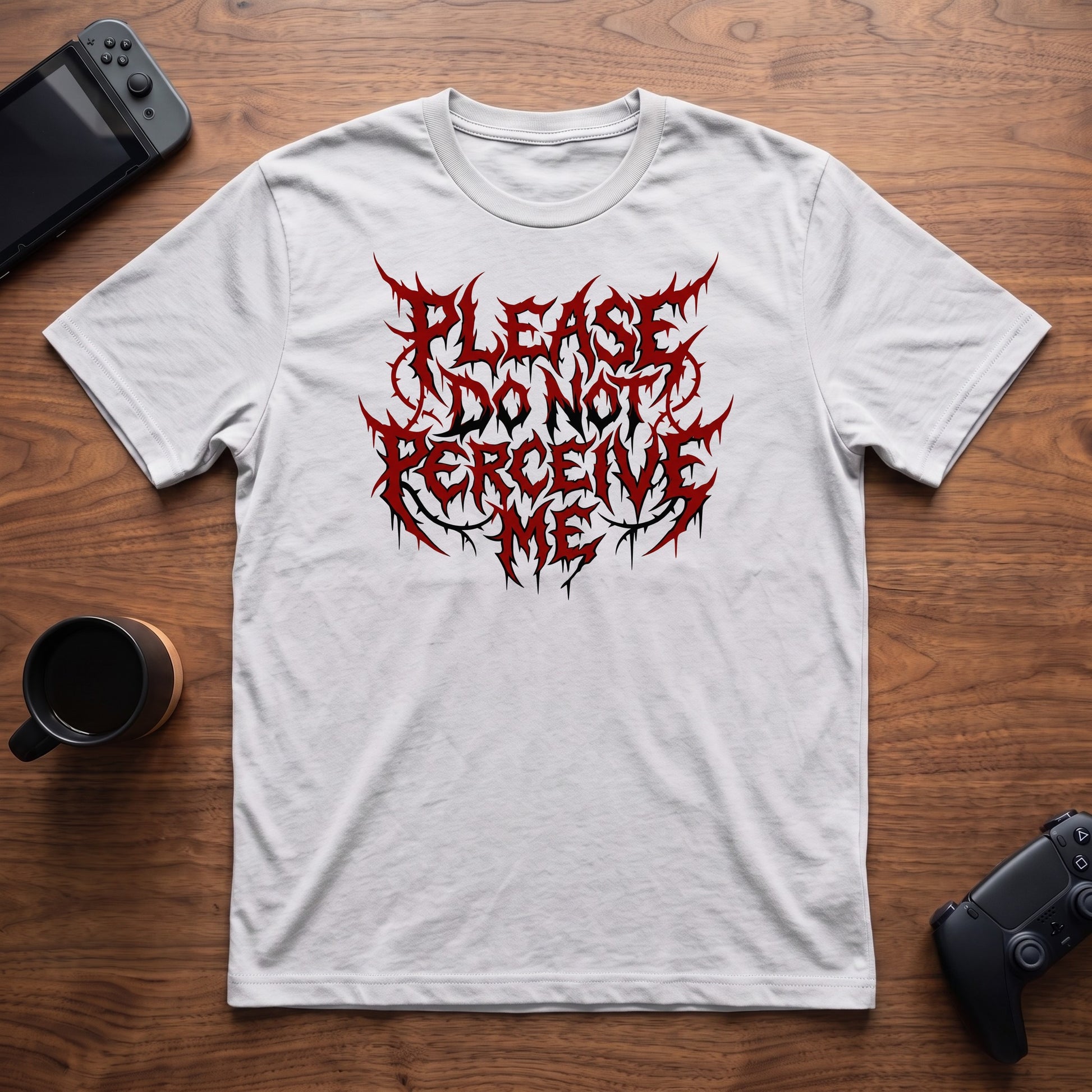 Do Not Perceive Me T-Shirt - White