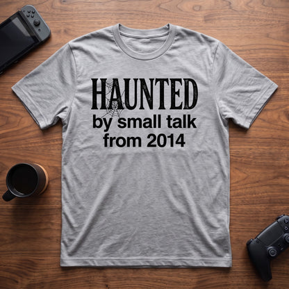 Haunted By Small Talk T-Shirt - Sport Grey