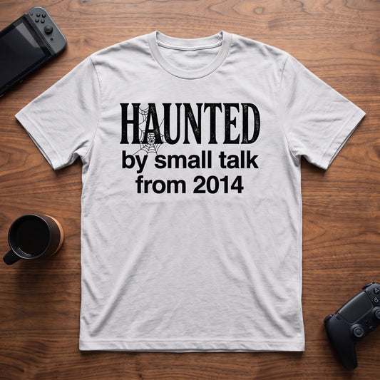Haunted By Small Talk T-Shirt - White