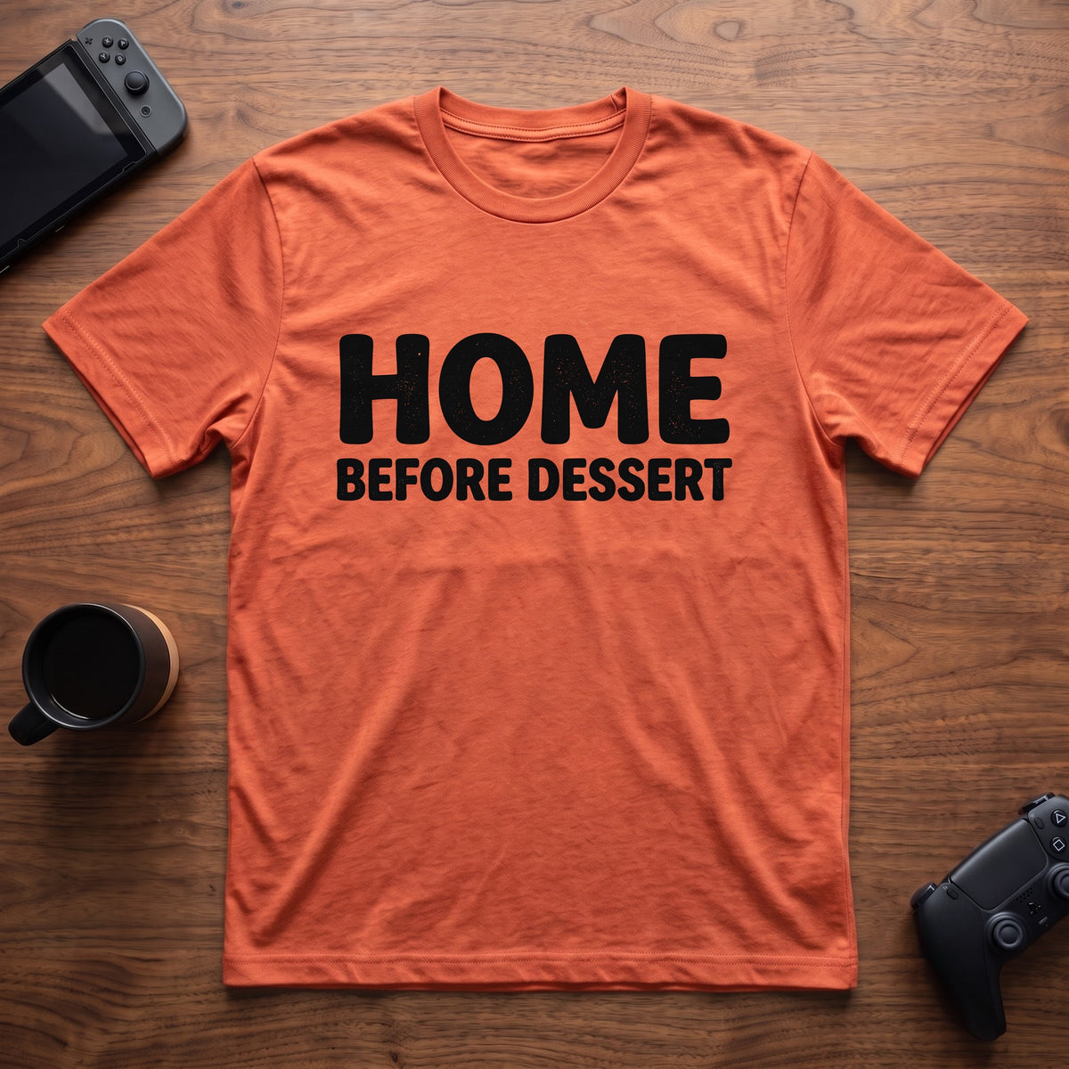 Home Before Dessert T-Shirt - Heather Orange