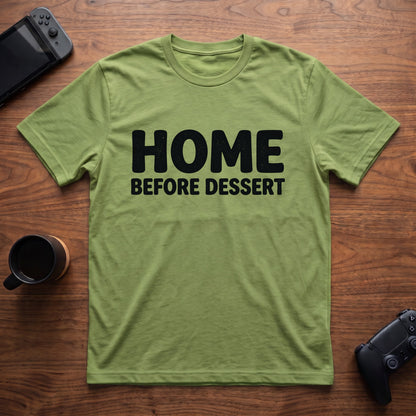Home Before Dessert T-Shirt - Lime