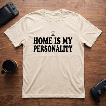 home-is-my-personality-t-shirt - Natural