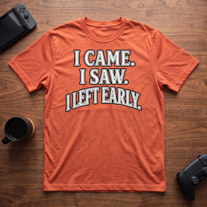 I Left Early T-Shirt - Heather Orange