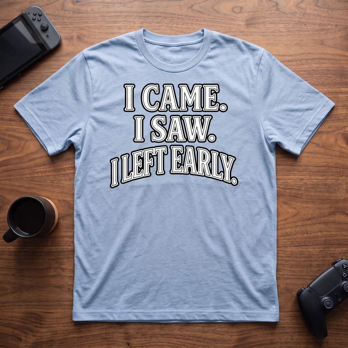 I Left Early T-Shirt - Light Blue