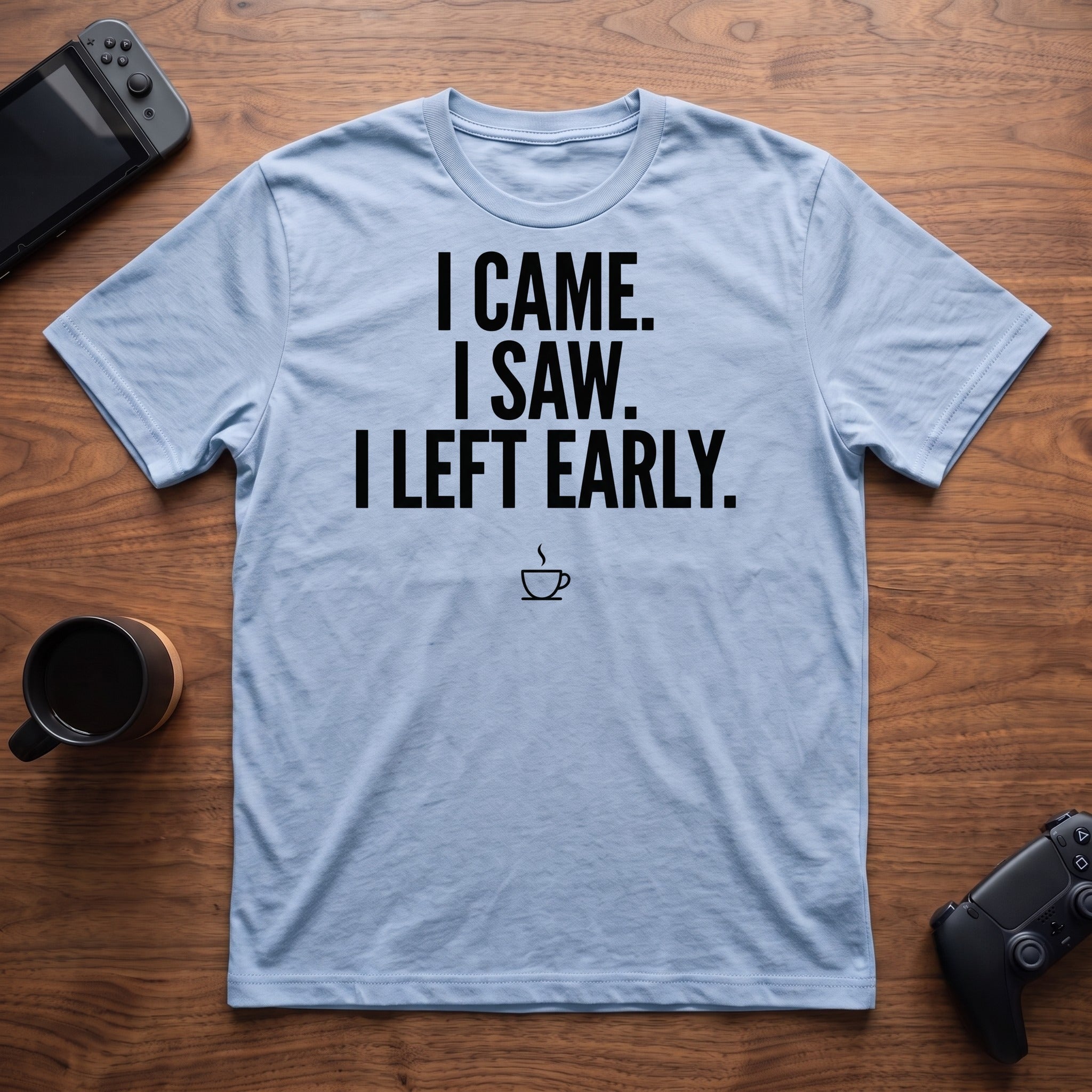 I Left Early w/Coffee T-Shirt - Light Blue