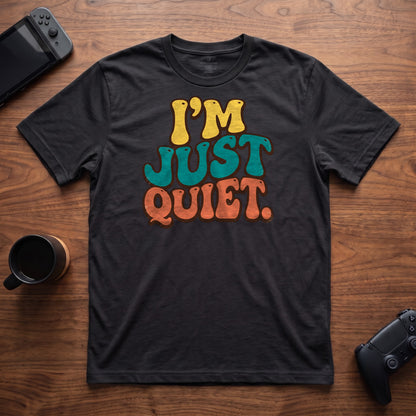 I'm Just Quiet T-Shirt - Black