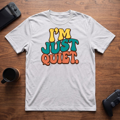 I'm Just Quiet T-Shirt - White