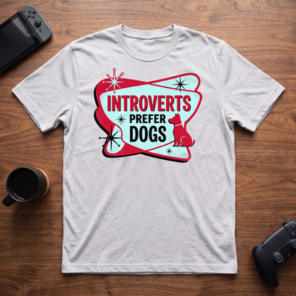 Introverts Prefer Dogs T-Shirt - White