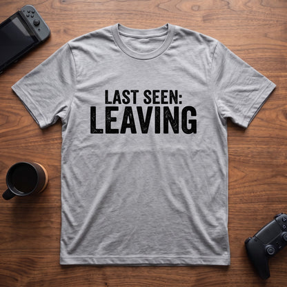 Last Seen Leaving T-Shirt - Sport Grey