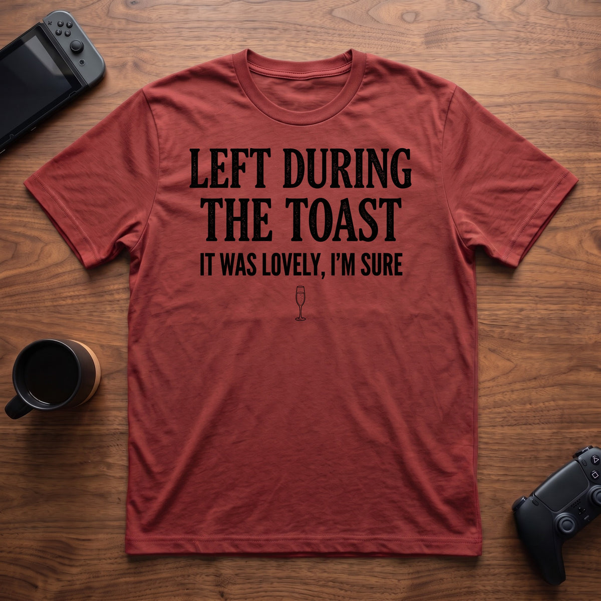 Left During The Toast T-Shirt - Red