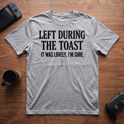 Left During The Toast T-Shirt - Sport Grey