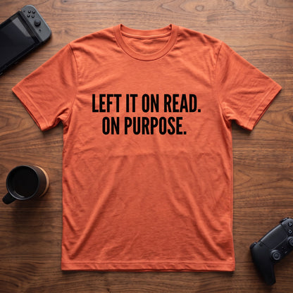 Left It On Read T-Shirt - Heather Orange
