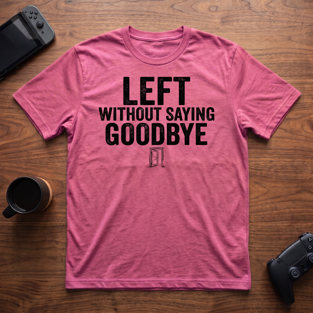 Left Without Goodbye T-Shirt - Heather Berry