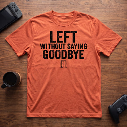 Left Without Goodbye T-Shirt - Heather Orange