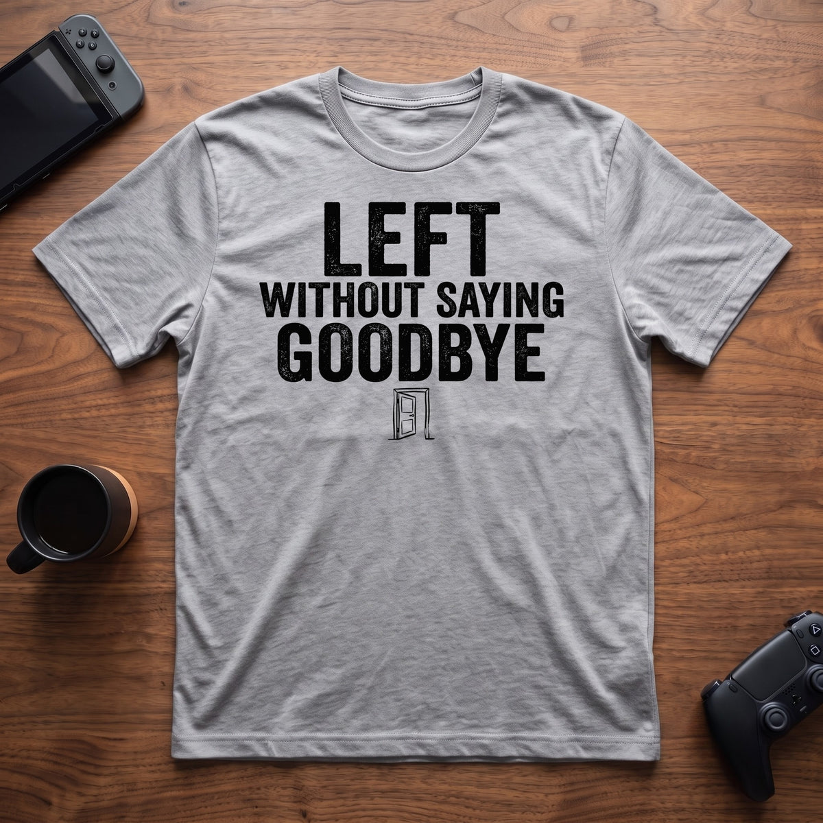Left Without Goodbye T-Shirt - Sport Grey