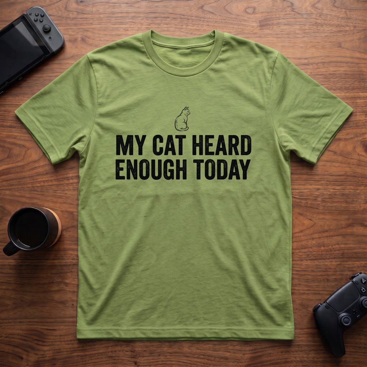 My Cat Heard Enough Today T-Shirt - Lime