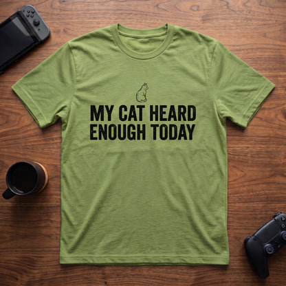 My Cat Heard Enough Today T-Shirt - Lime