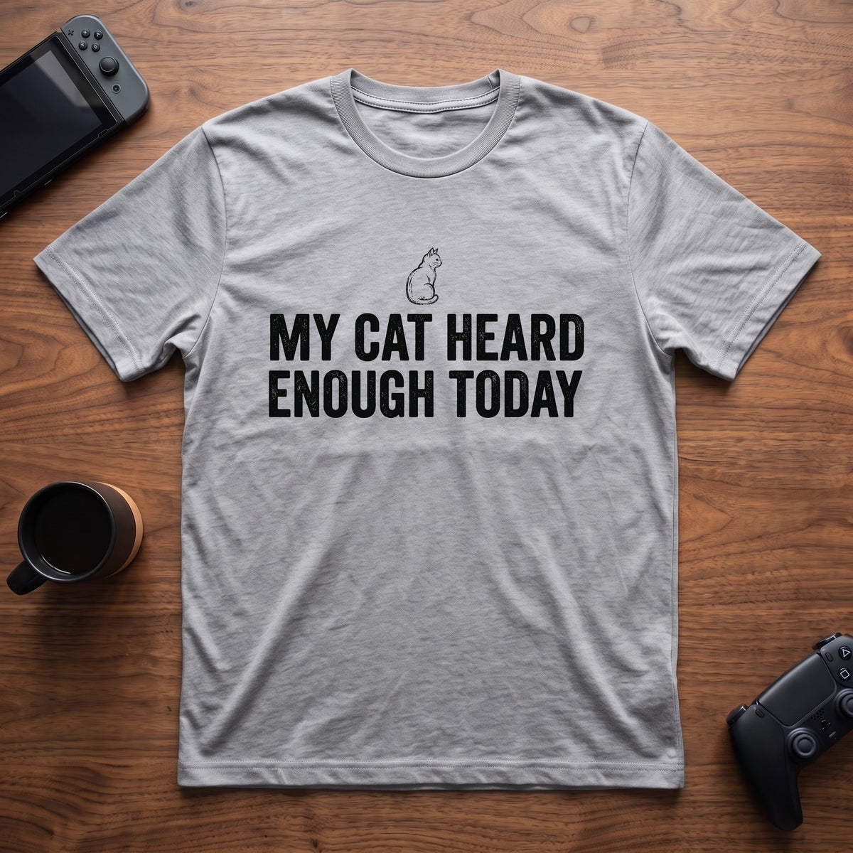 My Cat Heard Enough Today T-Shirt - Sport Grey