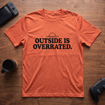 Outside Is Overrated T-Shirt - Heather Orange