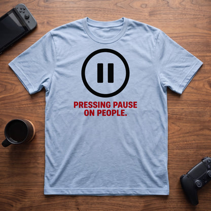 Pressing Pause T-Shirt - Light Blue