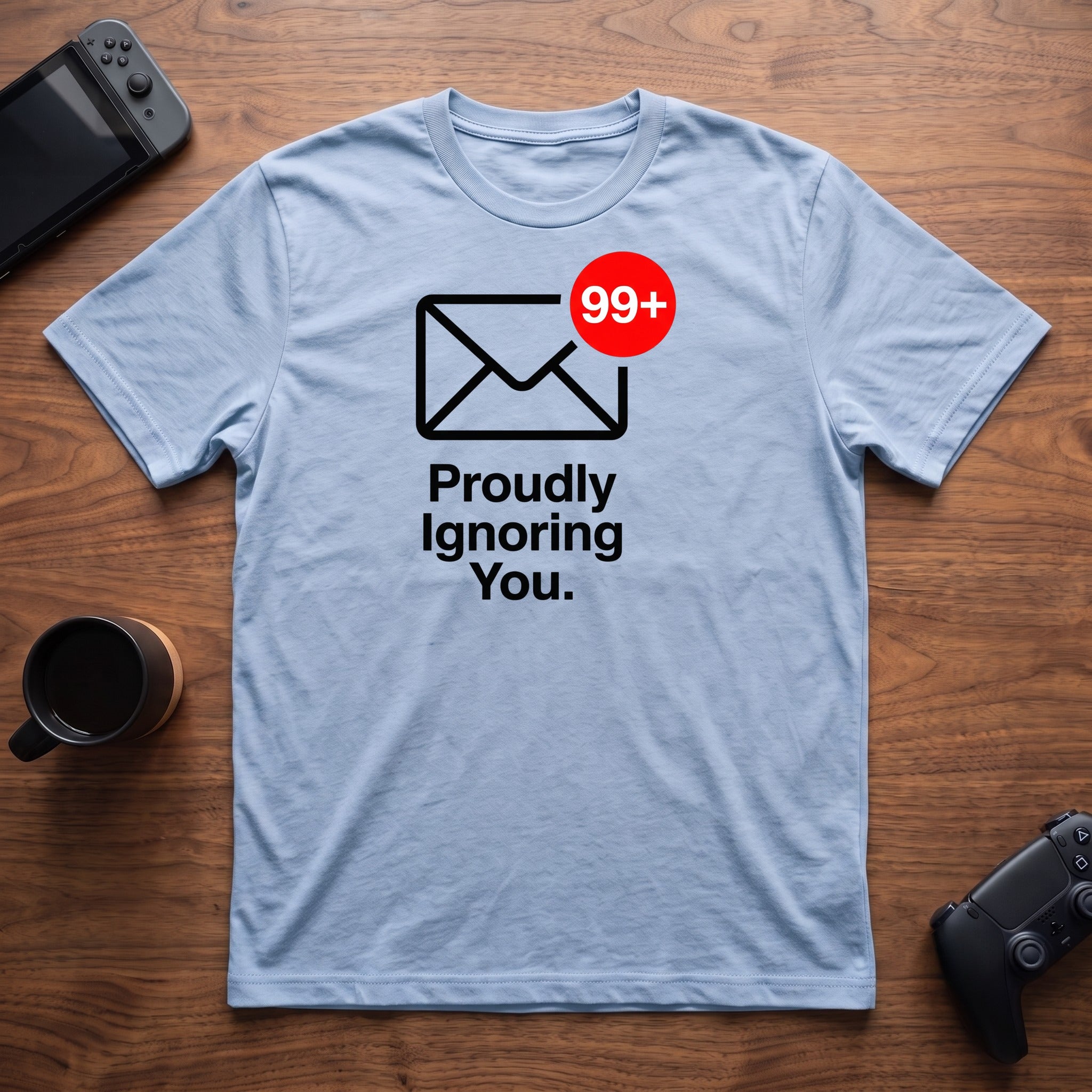 Proudly Ignoring You T-Shirt - Light Blue