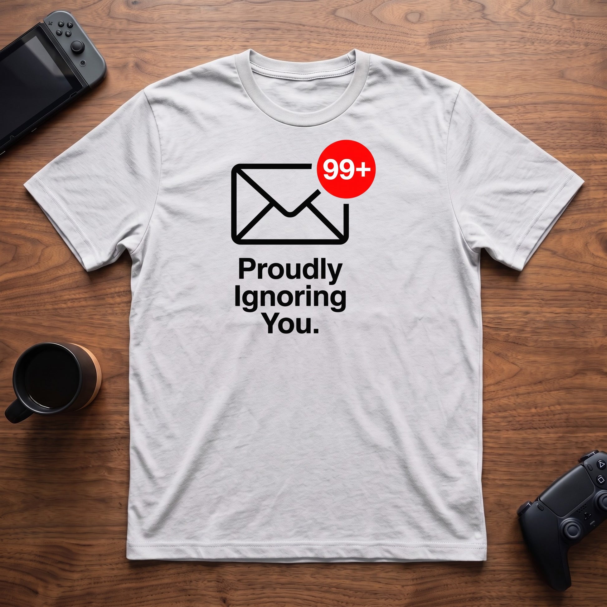 Proudly Ignoring You T-Shirt - White