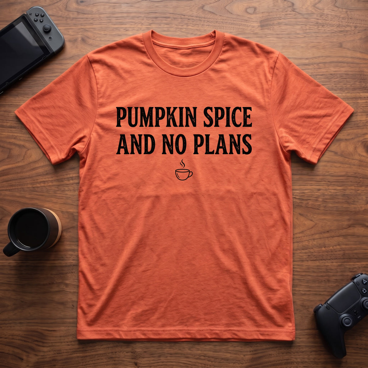 Pumpkin Spice And No Plans T-Shirt - Heather Orange