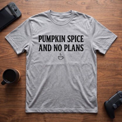Pumpkin Spice And No Plans T-Shirt - Sport Grey