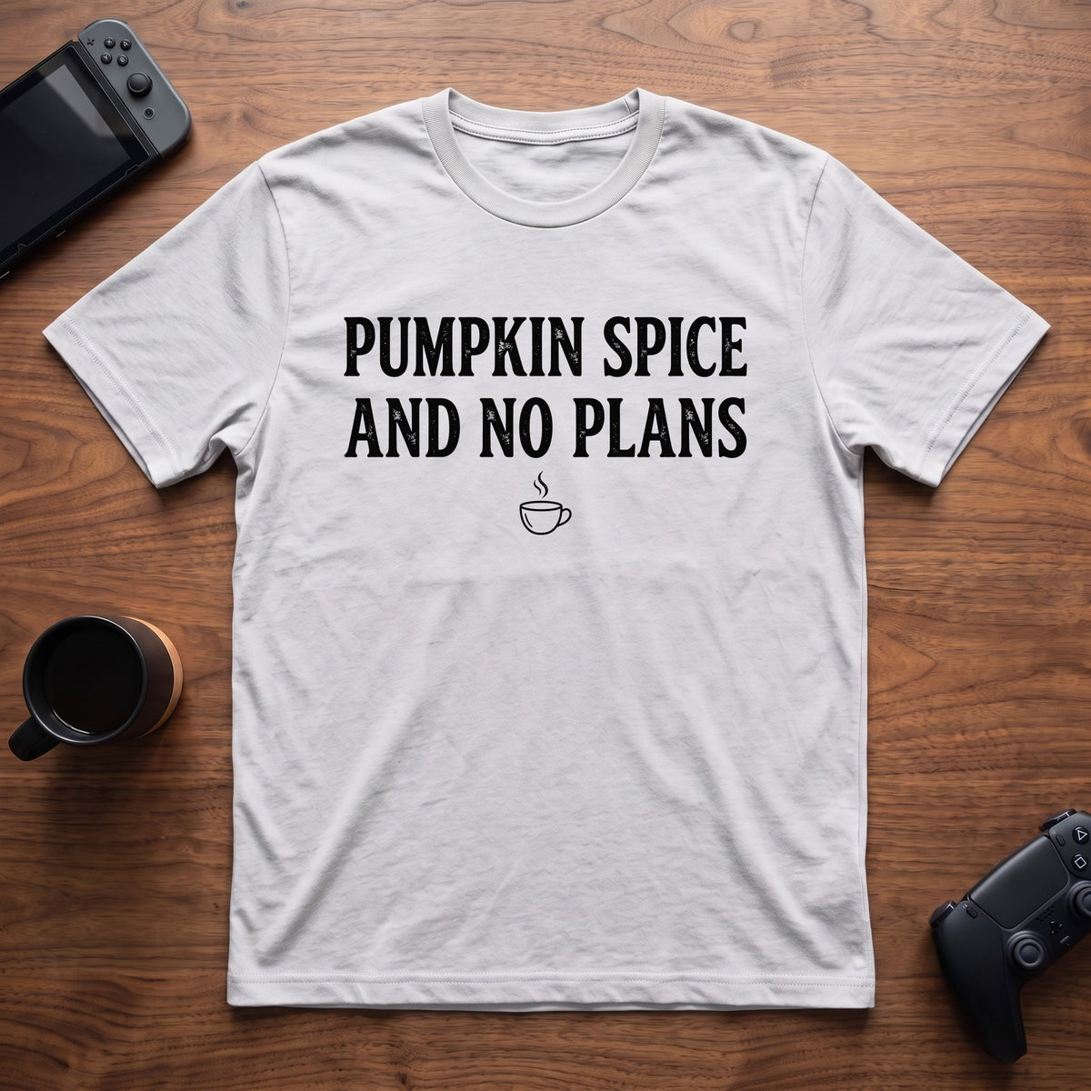 Pumpkin Spice And No Plans T-Shirt - White