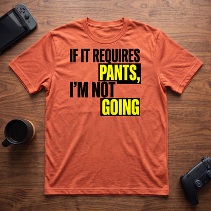 Requires Pants T-Shirt - Heather Orange