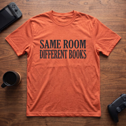 Same Room, Different Books T-Shirt - Heather Orange