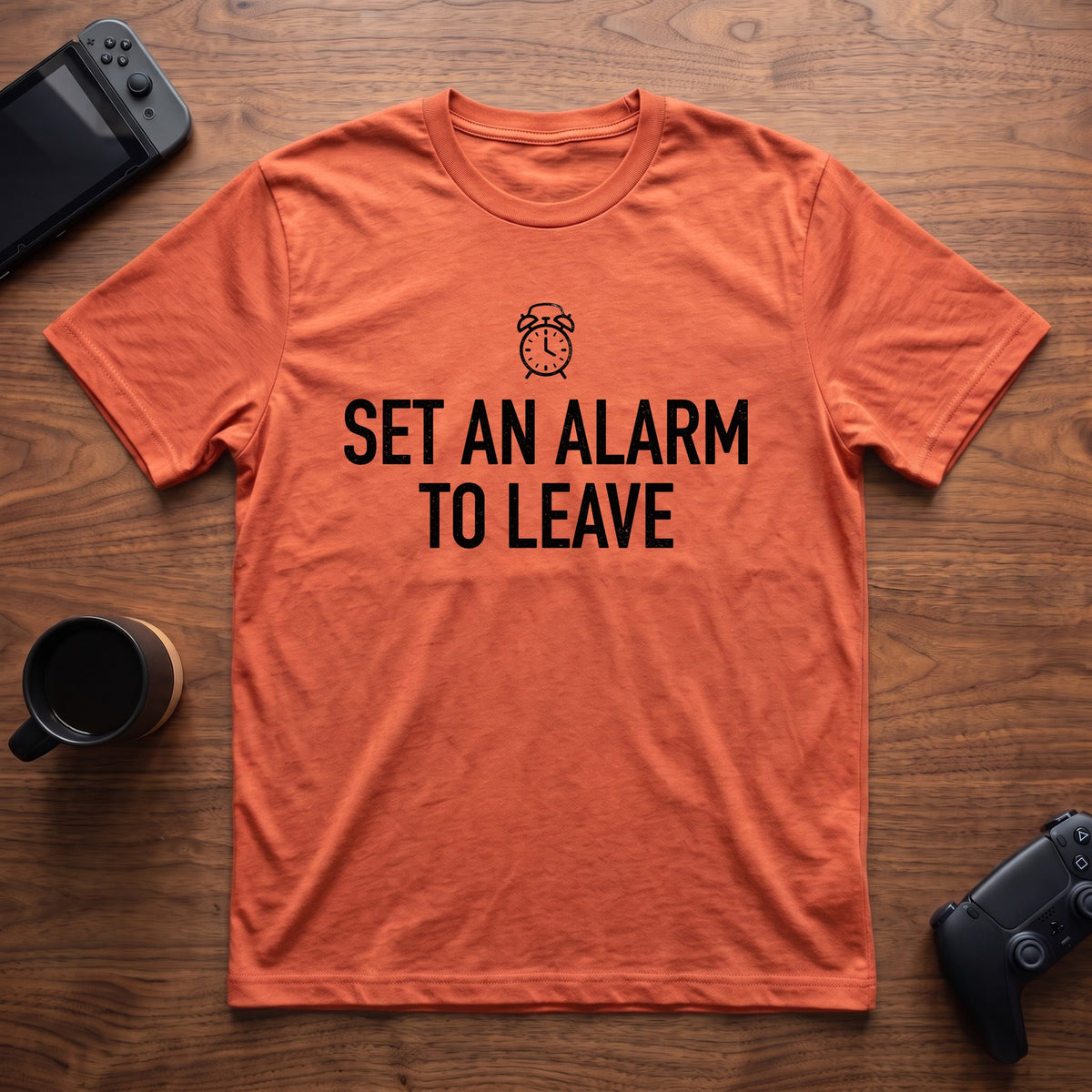 Set An Alarm To Leave T-Shirt - Heather Orange