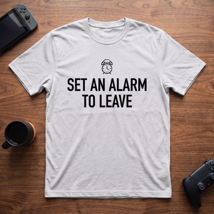 Set An Alarm To Leave T-Shirt - White
